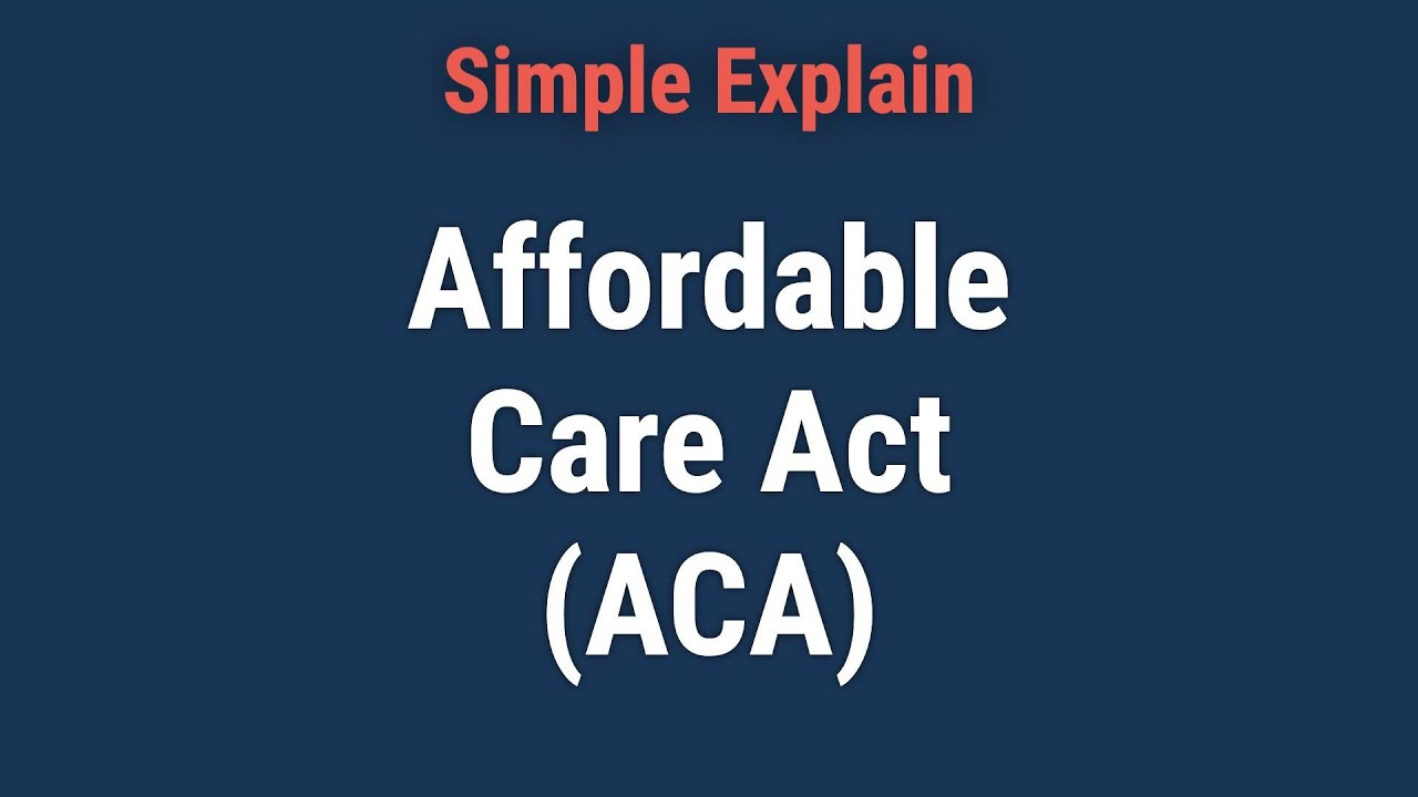 What Is the Affordable Care Act (ACA)?