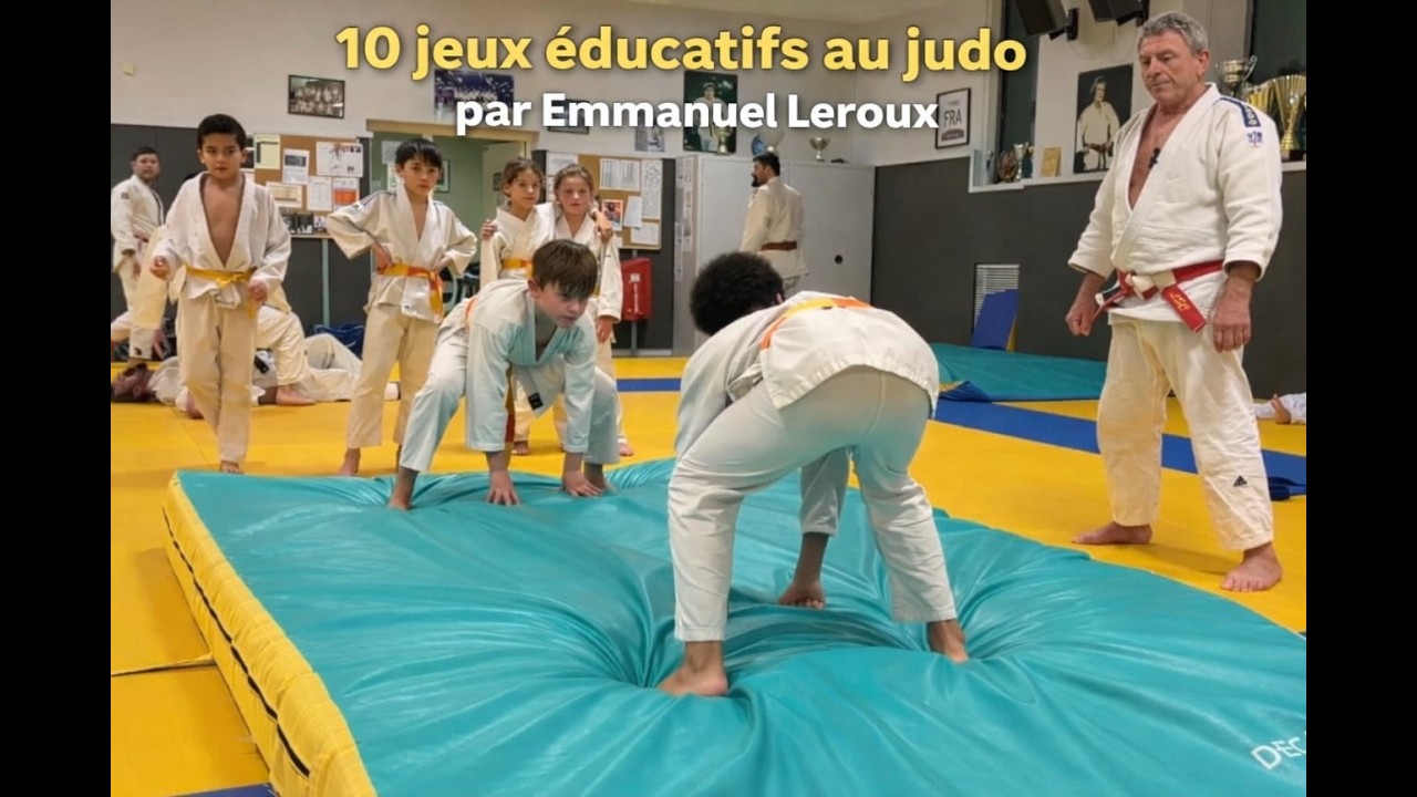 10 jeux éducatifs au Judo avec Emmanuel Leroux