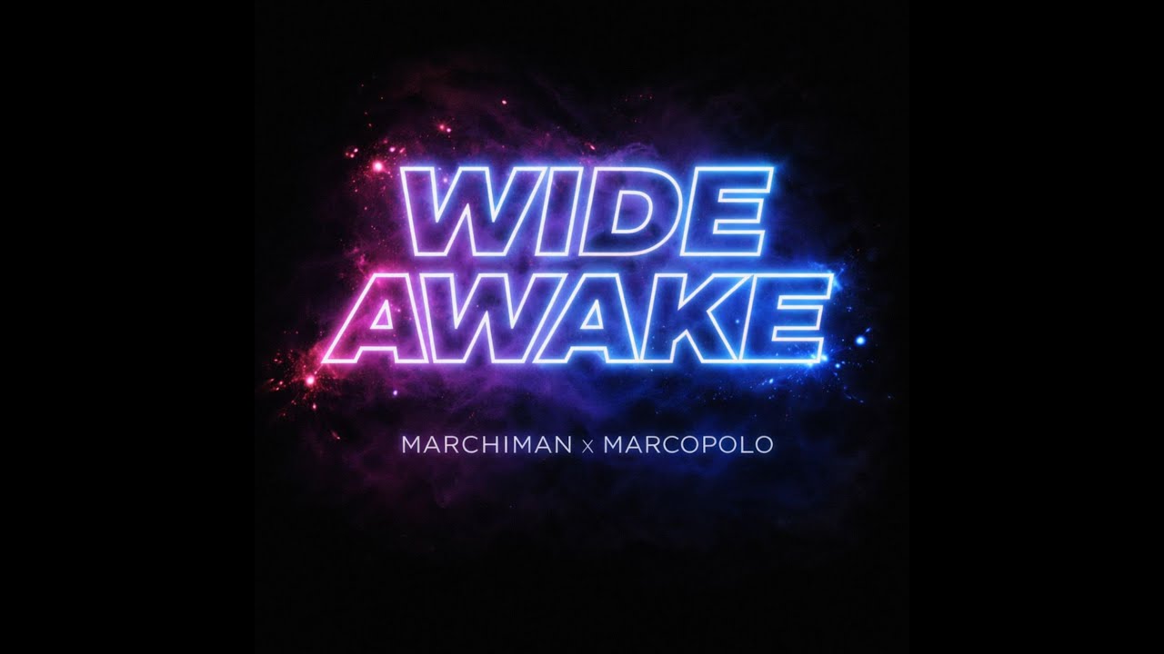 Marchiman X MarcoPolo - Wide awake