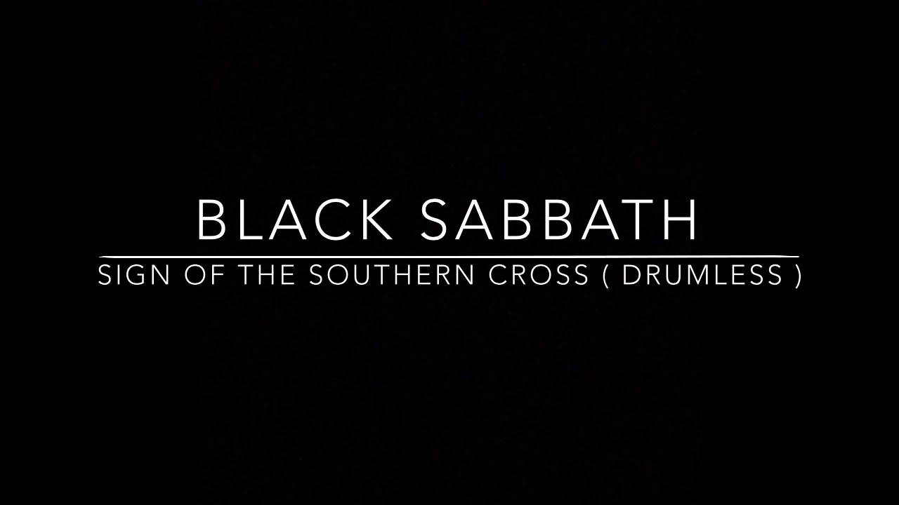 Black Sabbath - Sign of the Southern Cross ( Drumless Track $