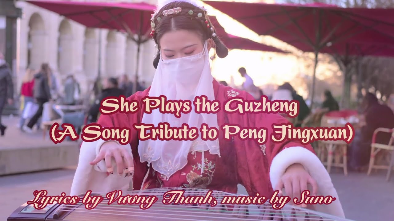 She Plays the Guzheng (A Song Tribute to Peng Jingxuan)
