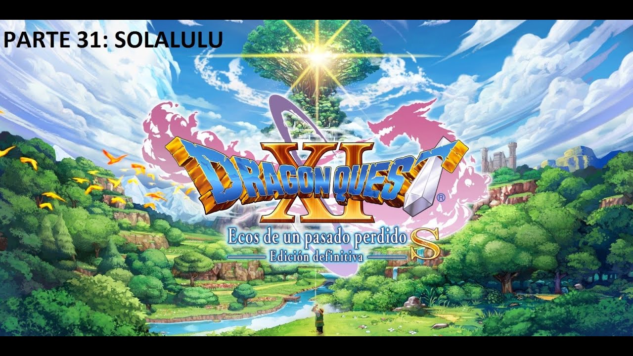 Dragon Quest XI parte 31: Solalulu