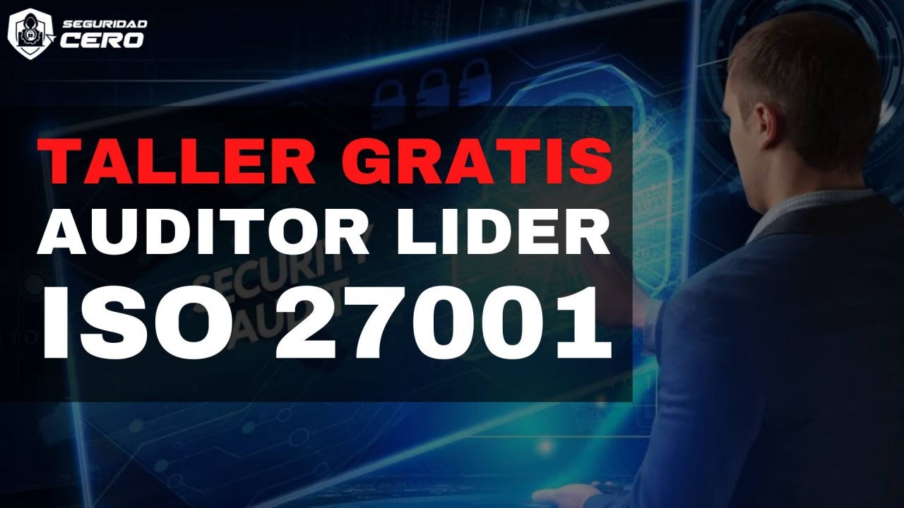 Auditor Lider ISO 27001 | Taller Gratis