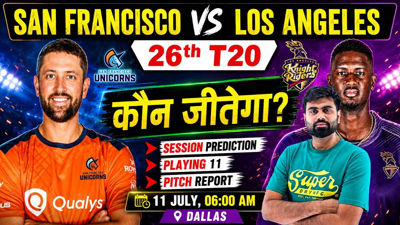 San Francisco vs los angeles mlc 2026 26th match prediction, sfu vs lakr mlc today match prediction