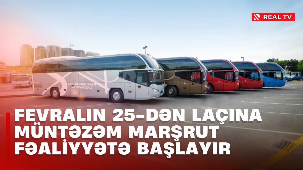 Fevralın 25-dən laçına müntəzəm marşrut fəaliyyətə başlayır