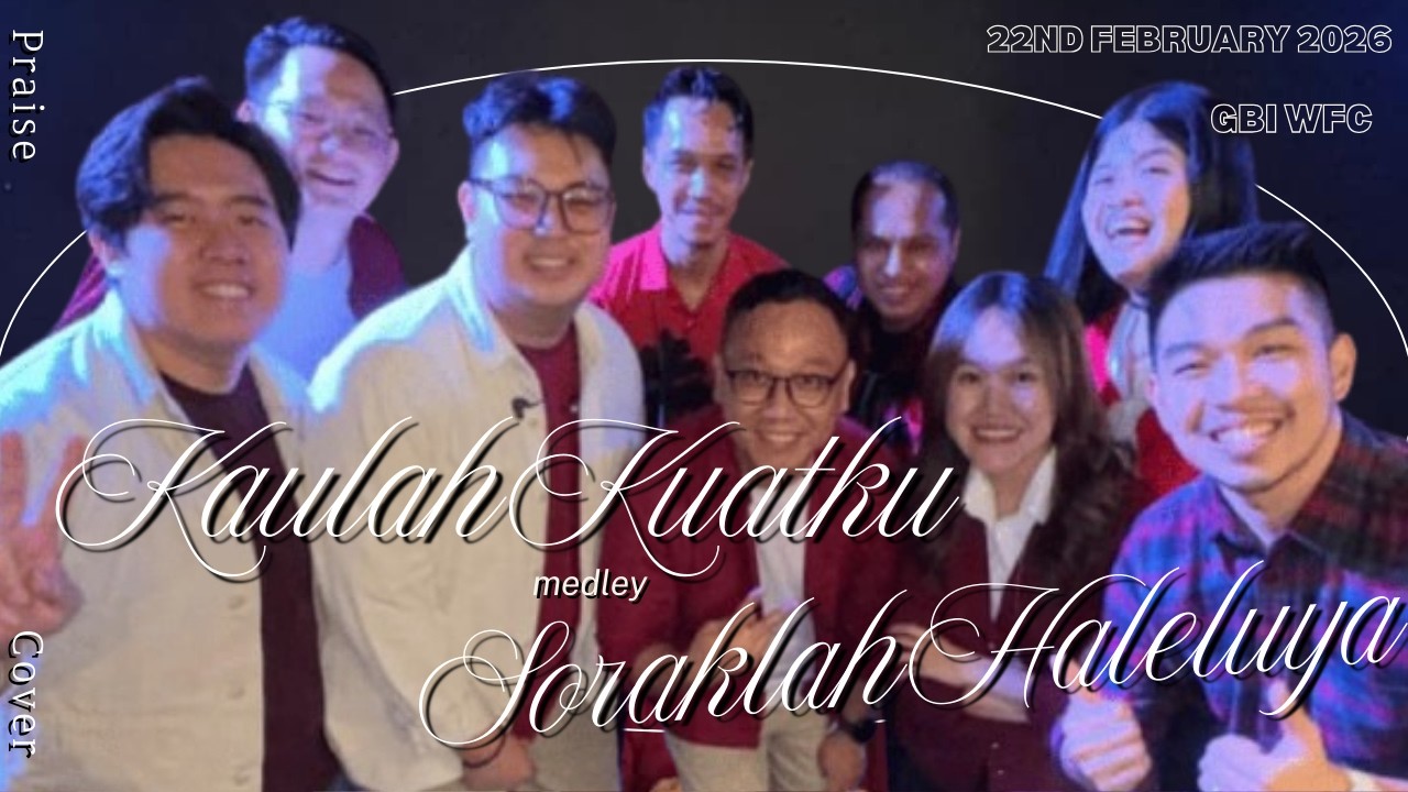 Kaulah Kuatku medley Soraklah Haleluya - Cover by GBI WFC