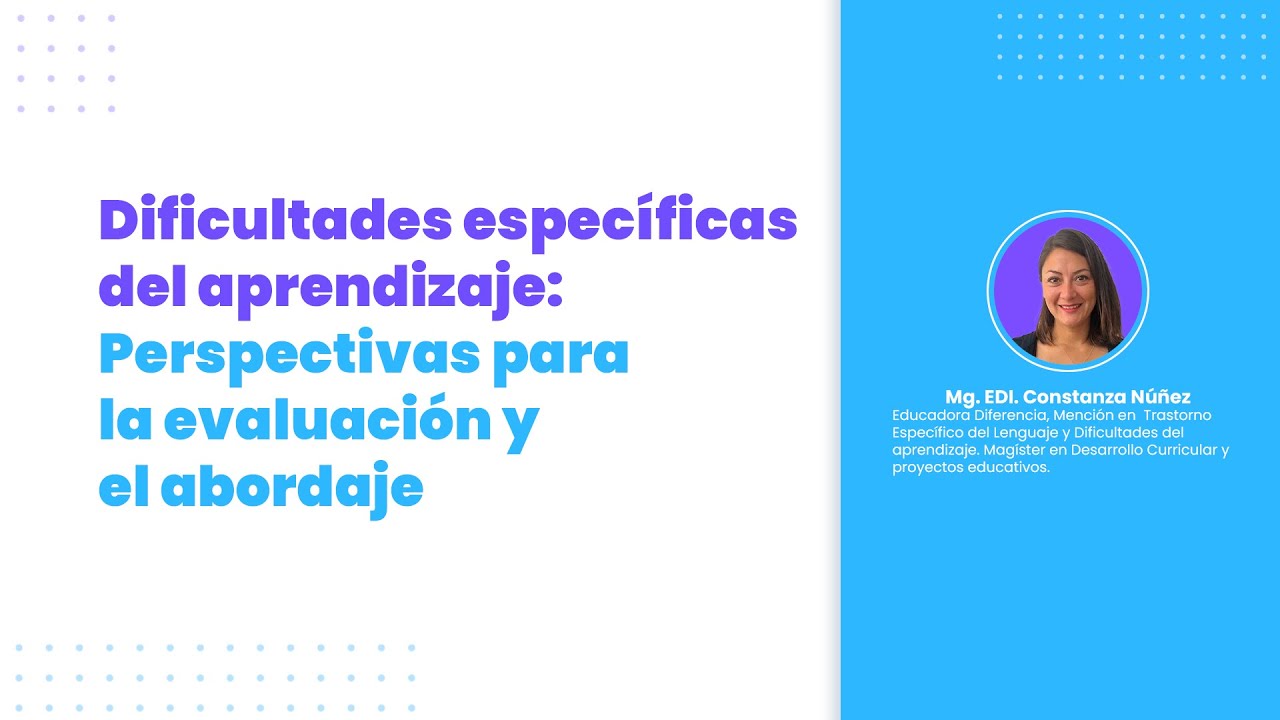 Dificultades específicas del aprendizaje: Perspectivas para la evaluación y el abordaje