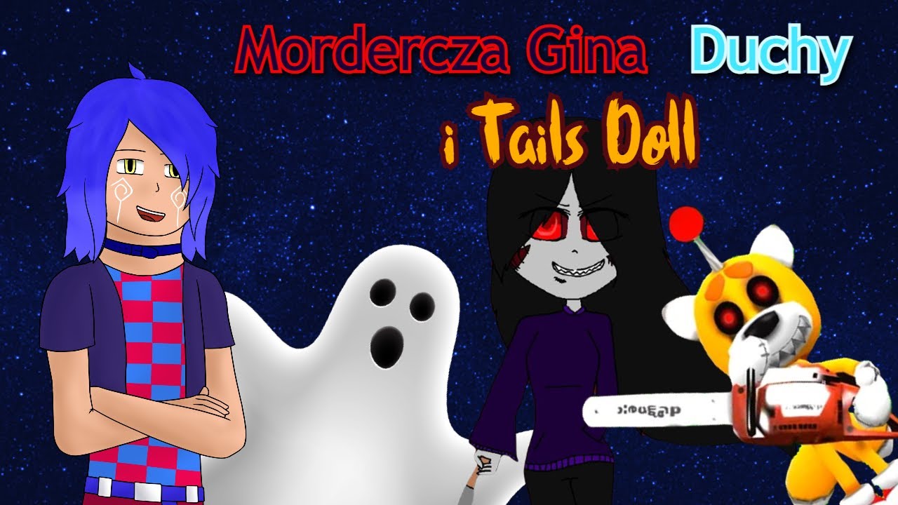 Pora na Crappypastę: Mordercza Gina, Duchy i Tails Doll