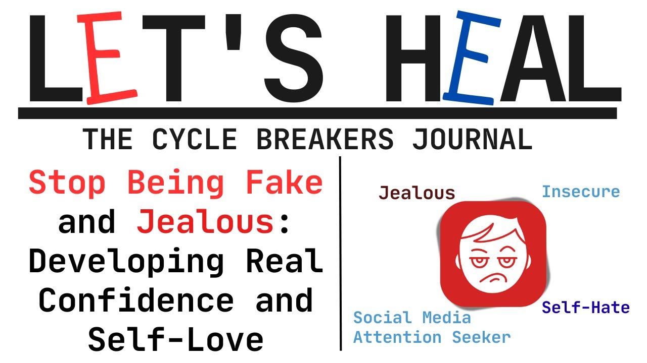 Fake Confidence is Real Jealousy and Self Hate