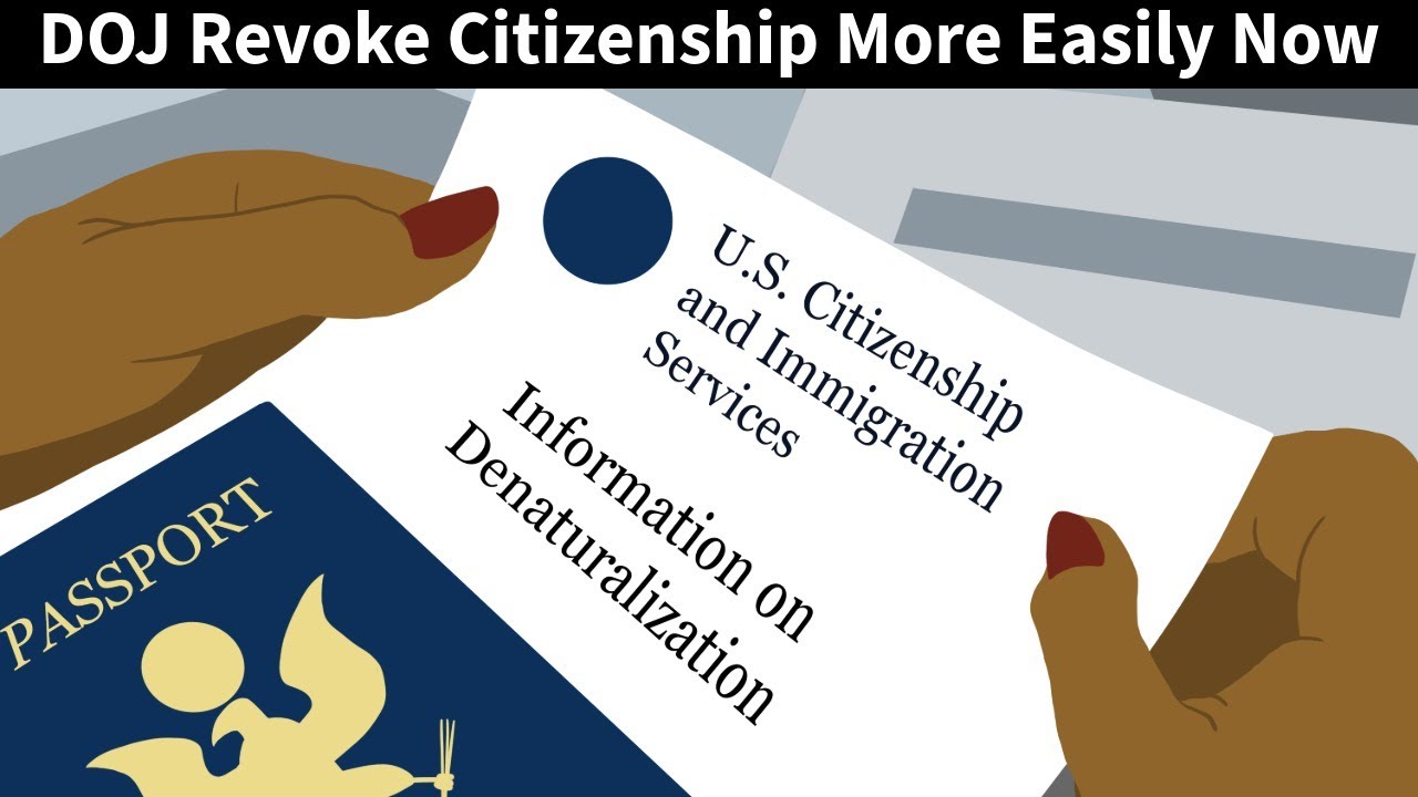 DOJ Policy Change Makes It Easier to Denaturalize U.S. Citizens