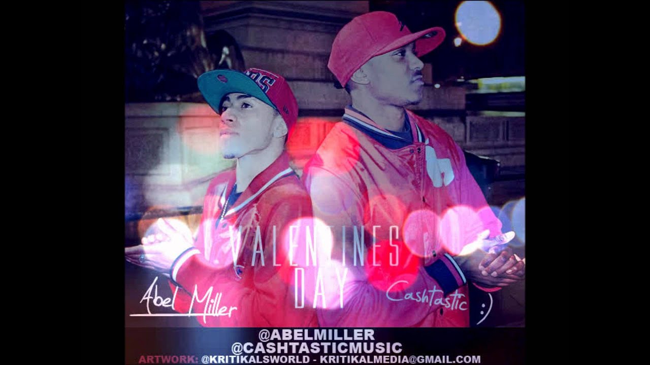 Cashh Ft Abel Miller - Valentines Day [@Cashtasticmusic] [@AbelMiller]  (Video Out Soon)