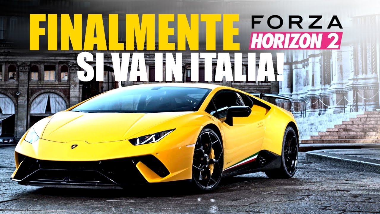 PROVIAMO FORZA HORIZON 2: SI VA IN ITALIA!