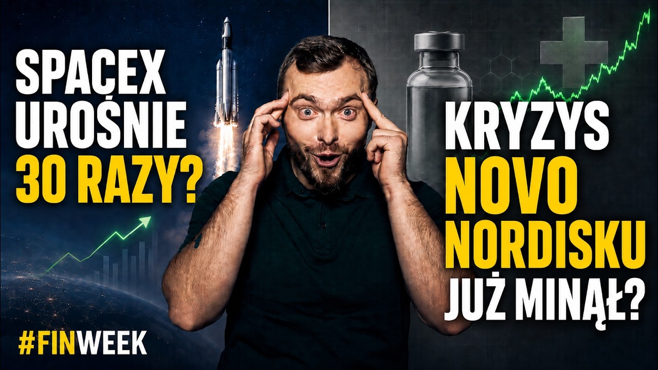 SpaceX szokuje i trafia na moją listę zakup&oacute;w, a Novo Nordisk wraca do gry!