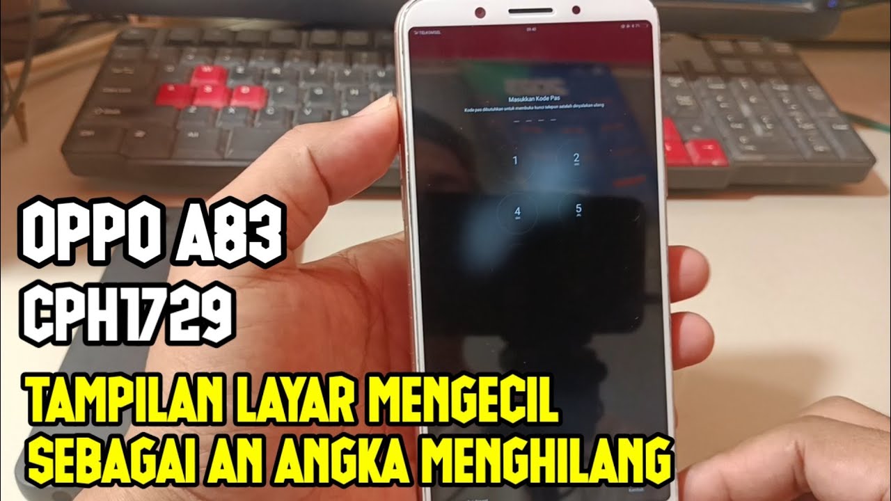 Oppo A83 Cph1729 Tampilan Layar Mengecil Sebagian Angka Hilang