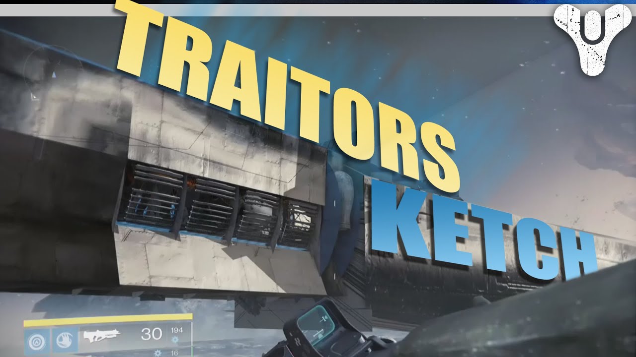 Destiny - Load Traitors Ketch outside of it! 
