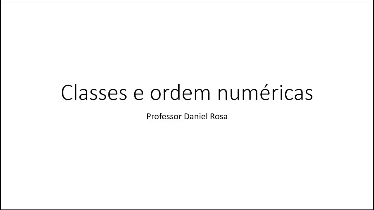 Classes e ordens num&eacute;ricas