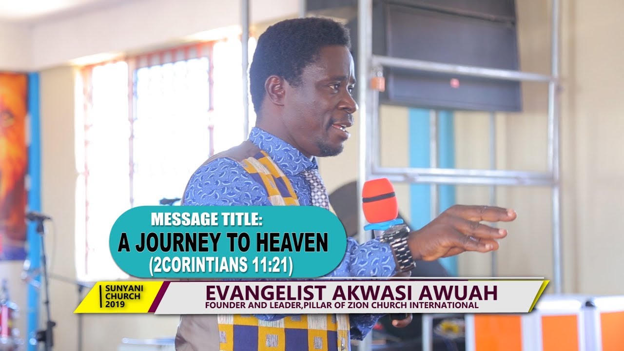 JOURNEY TO HEAVEN BY EVANGELIST AKWASI AWUAH (2019 OFFICIAL VIDEO)