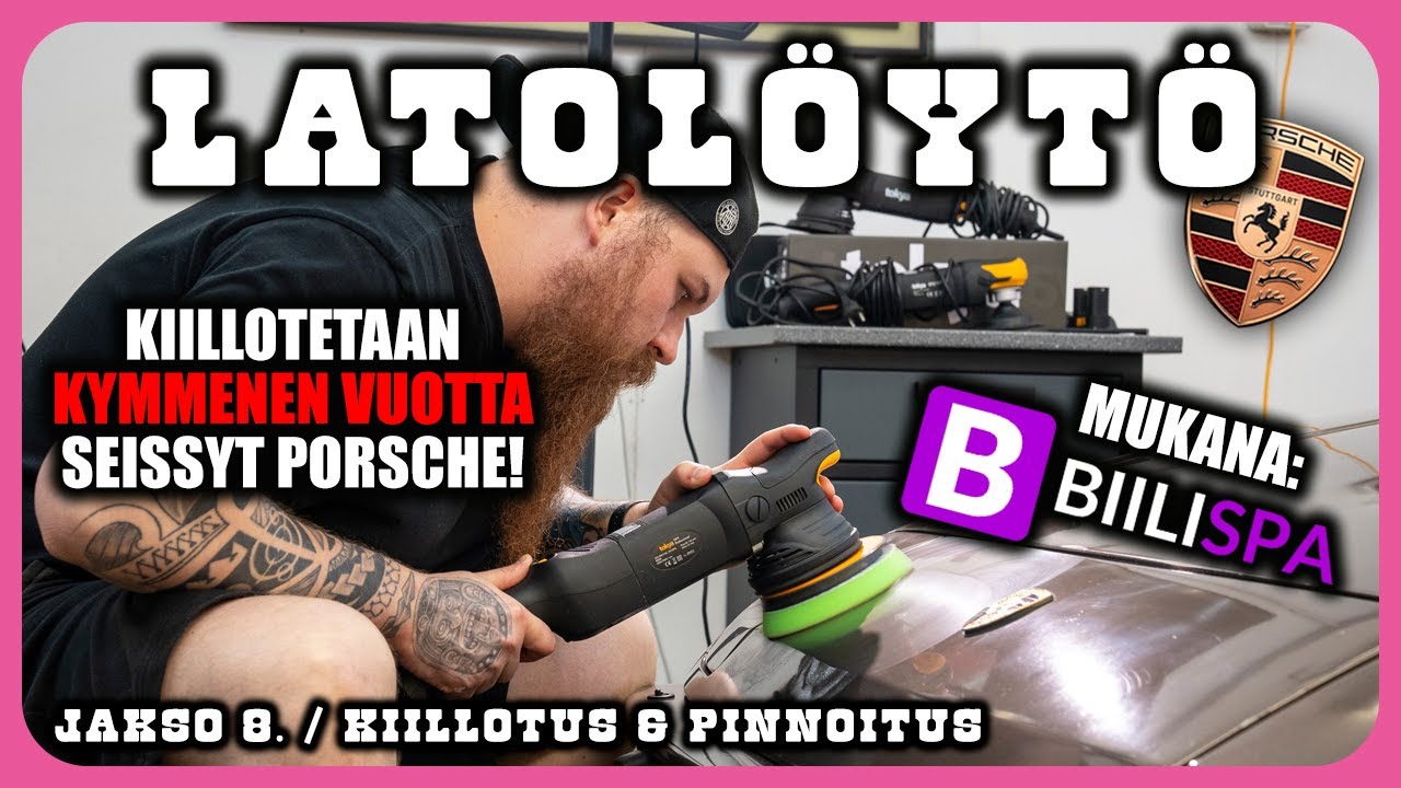 PORSCHEN KIILLOTUS JA PINNOITUS ft. BIILISPA | LATOLÖYTÖ - JAKSO 8.