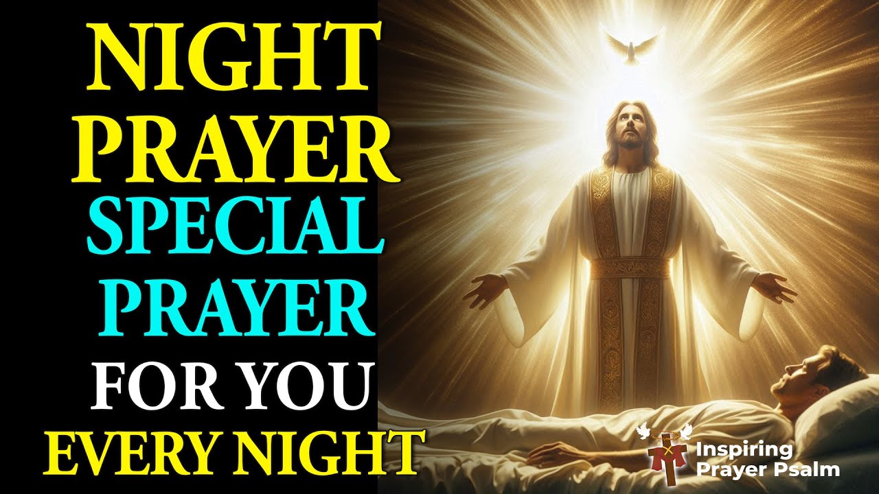 NIGHT PRAYER 🌜 SPECIAL PRAYER FOR YOU WHO LISTEN EVERY NIGHT