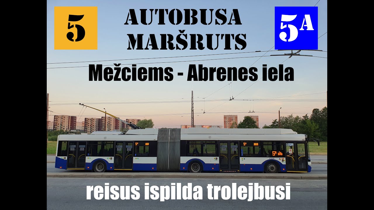Riga, Autobus line №5,Mežciems - Abrenes iela.Temporarily serve trolleybuses. Trolleybus line 5A