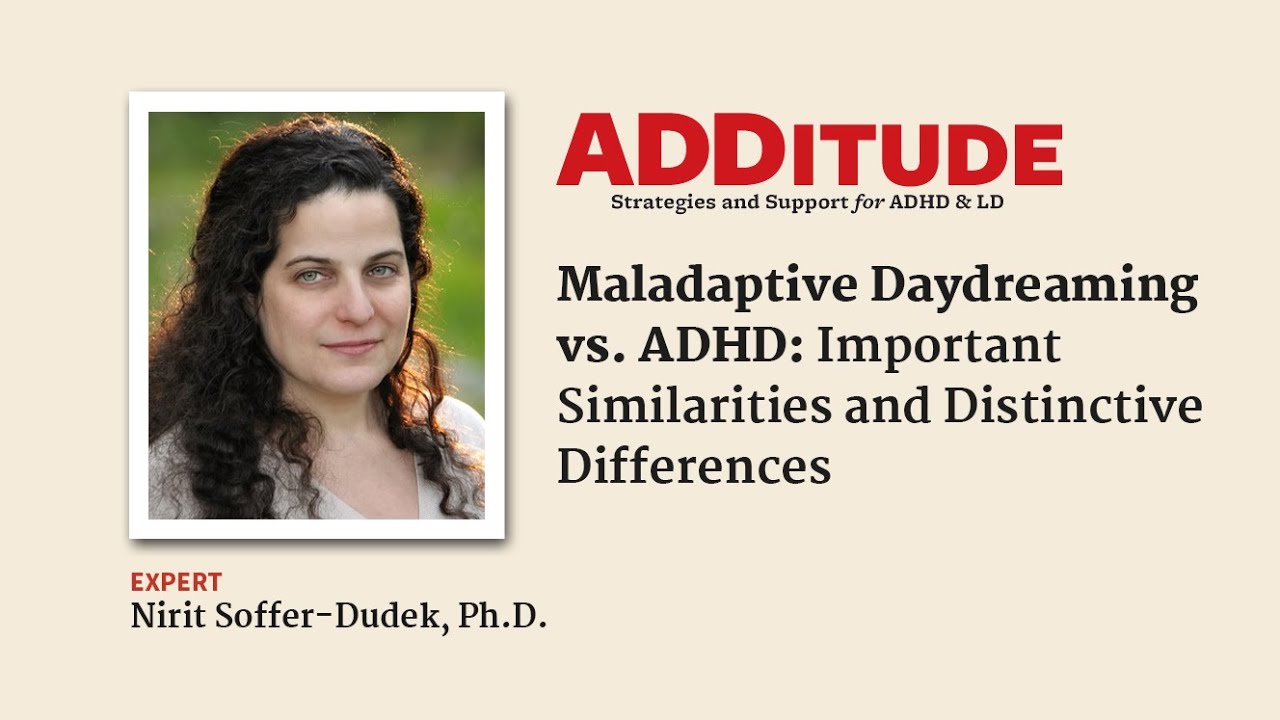 Maladaptive Daydreaming vs. ADHD: Important Similarities & Differences (with Nirit Soffer-Dudek)