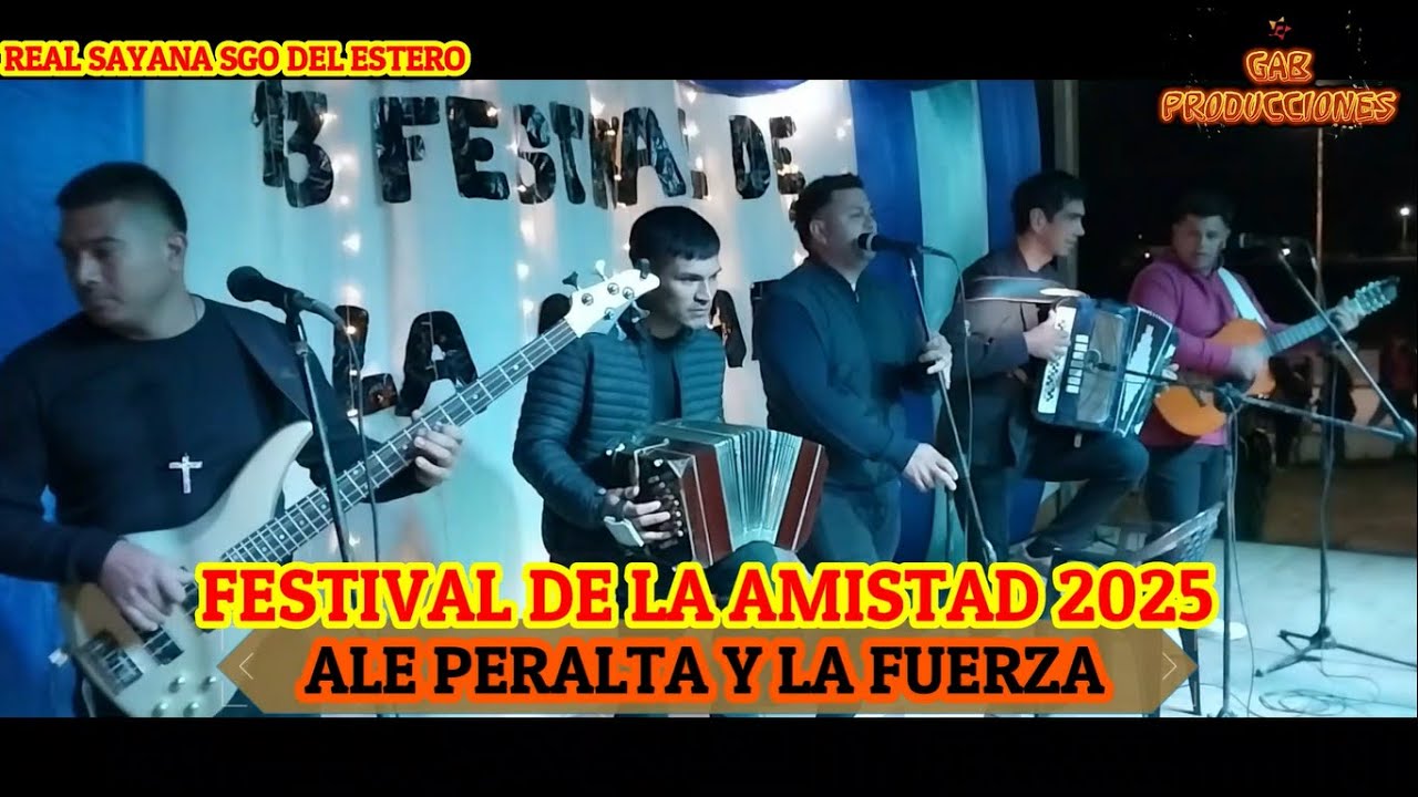ALE PERALTA Y LA FUERZA- 13°FESTIVAL DE LA AMISTAD-REAL SAYANA2025