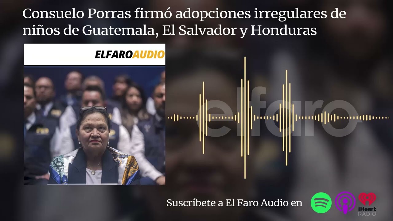 Consuelo Porras firmó adopciones irregulares de niños de Guatemala, El Salvador y Honduras