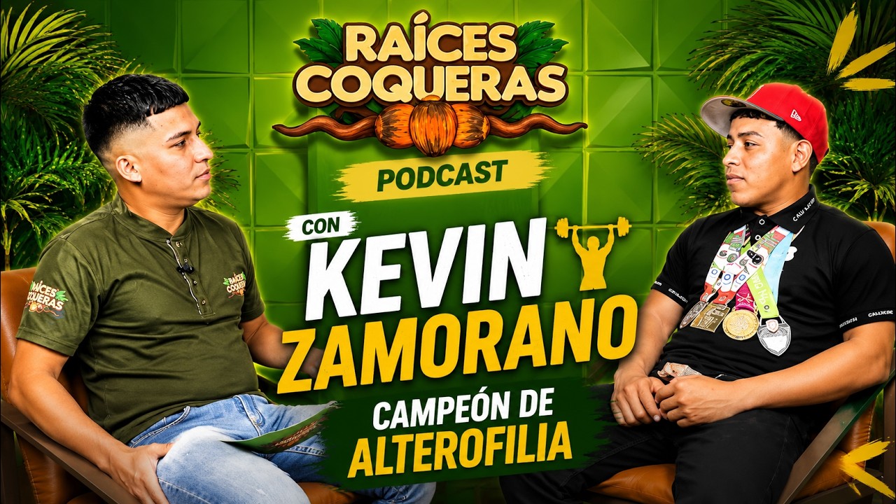 Raíces Coqueras El Podcast 3er Capitulo KEVIN ZAMORANO (HALTEROFILIA)