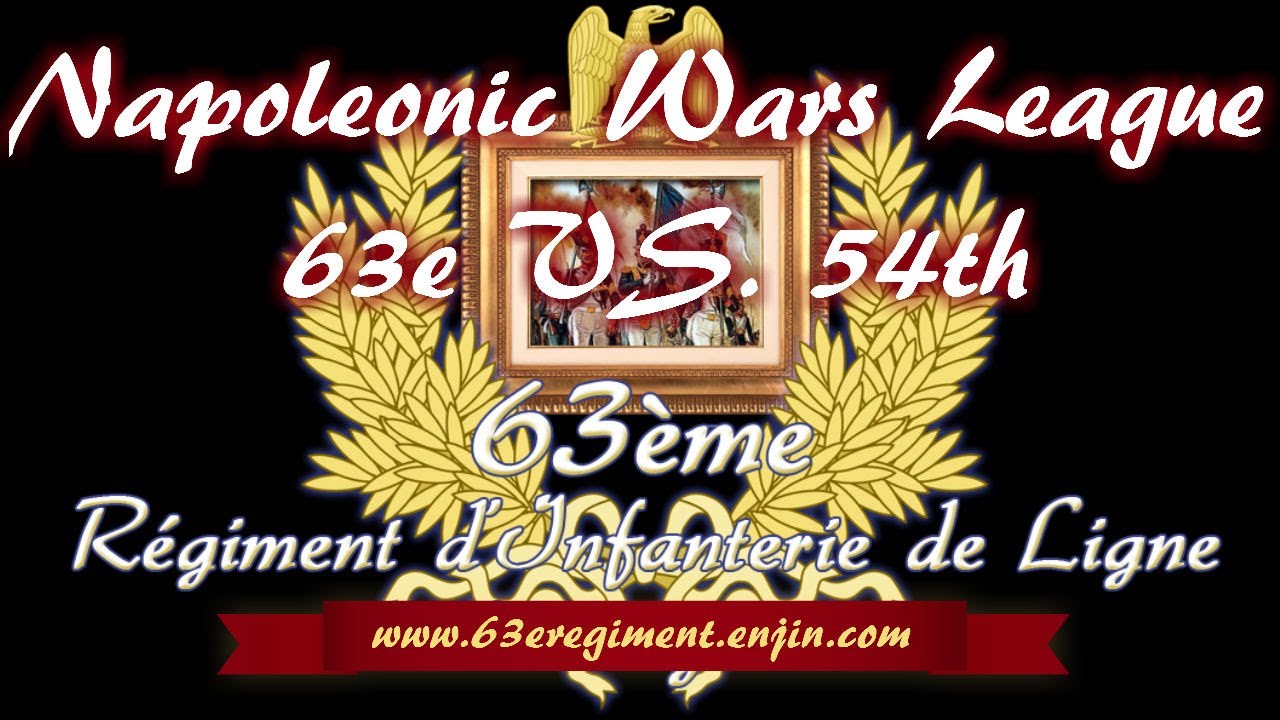 NA Napoleonic Wars League (NWL) | 63e Vs. 54th | Part 2