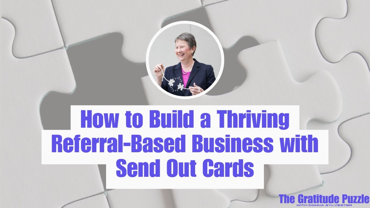 How to Build a Thriving Referral-Based Business with Send Out Cards