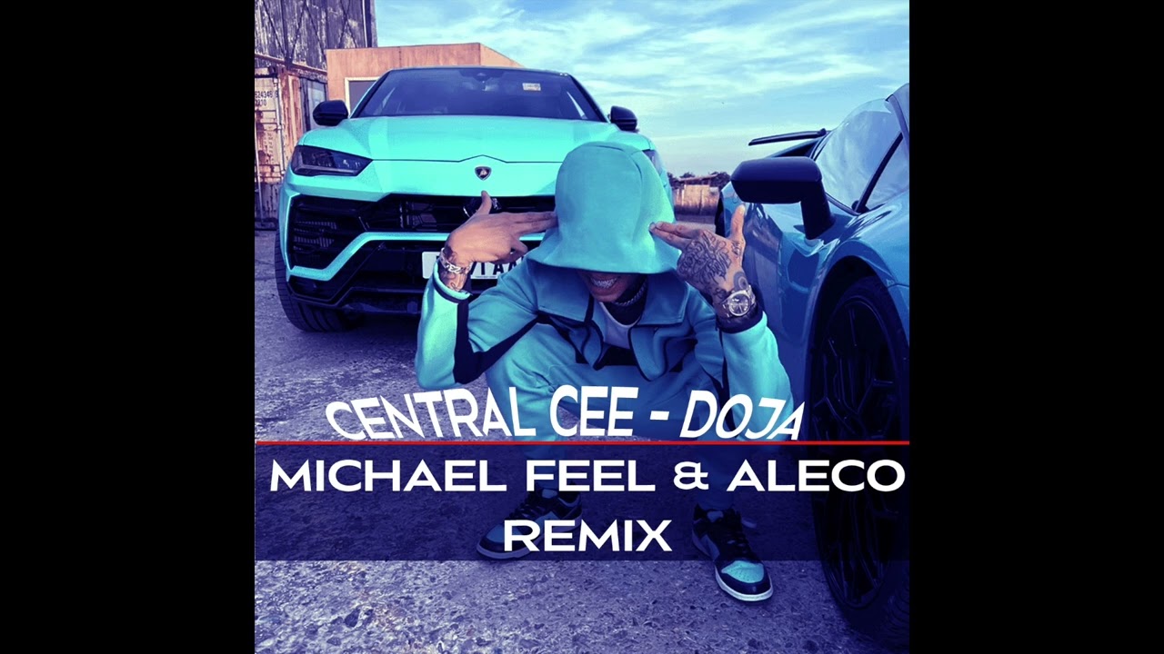 CENTRAL CEE   DOJA (MICHAEL FEEL & ALECO REMIX)