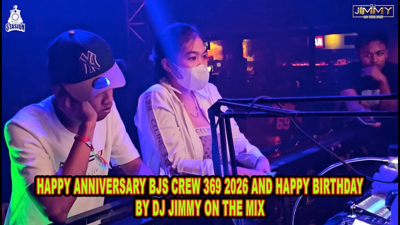 HAPPY ANNIVERSARY BJS CREW 369 2026 AND HAPPY BIRTHDAY BY DJ JIMMY ON THE MIX