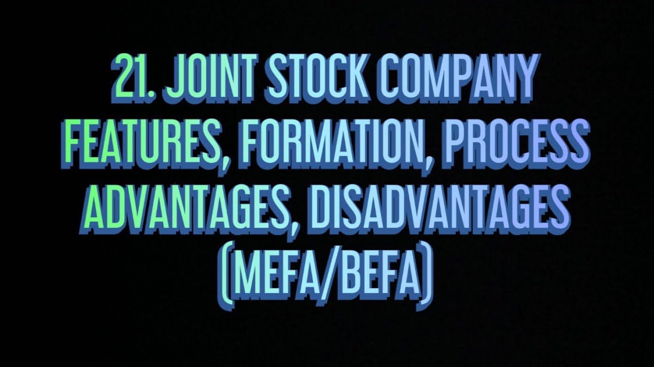 #21 Joint Stock Company- Features, Formation, Advantages & Disadvantages |MEFA/BEFA|