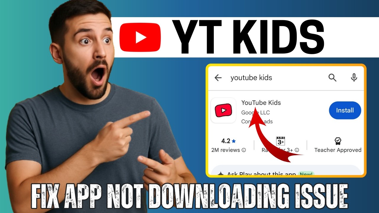 How to Fix YouTube Kids Not Downloading Problem (2026)