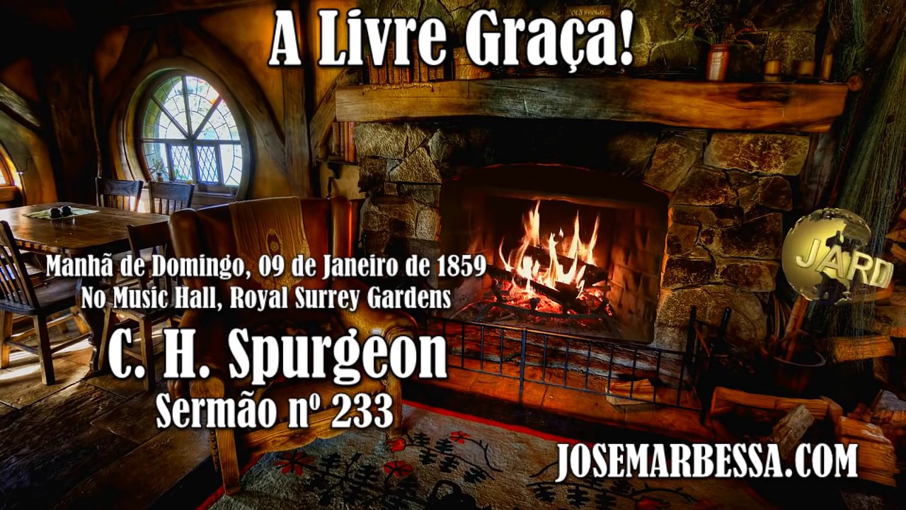 A Livre Graça! - C. H. Spurgeon - Sermão nº 233