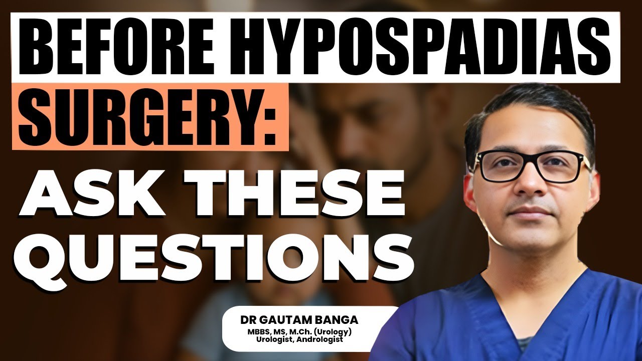 Must Ask Questions Before Hypospadias Surgery l Hypospadias Doctor India l Dr Gautam Banga