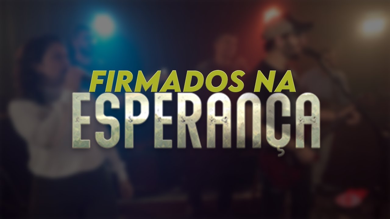 Firmados na Esperança - Campanha de Missões Mundiais 2021 (Música Oficial)