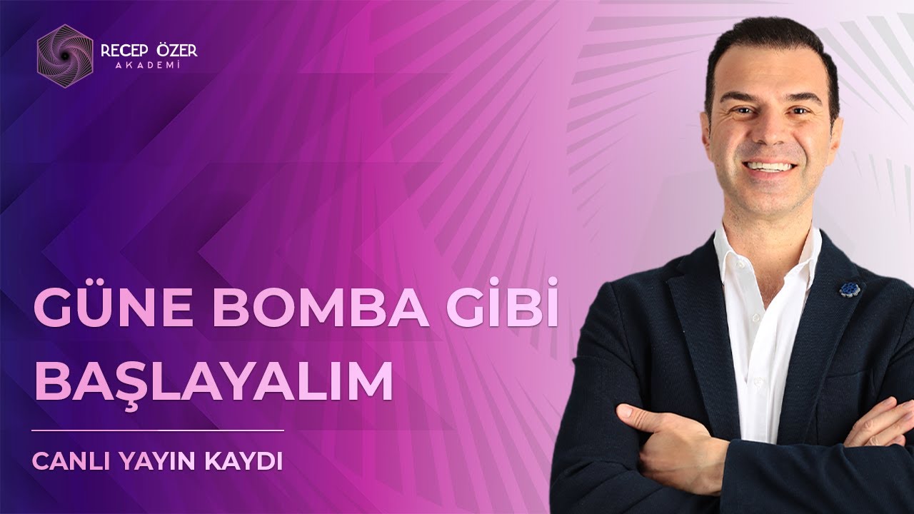 G&Uuml;NE BOMBA GİBİ BAŞLAYALIM