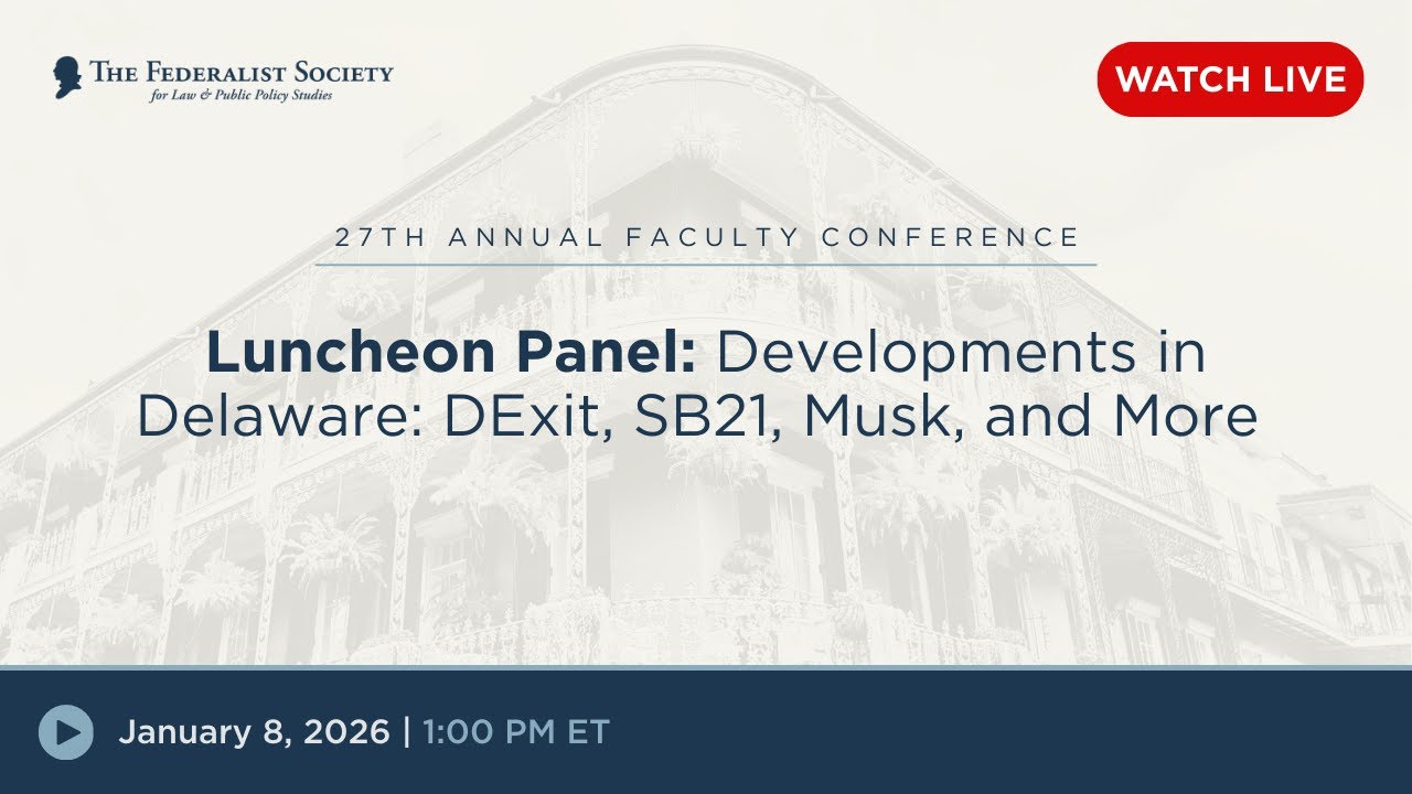 Luncheon Panel: Developments in Delaware: DExit, SB21, Musk, and More