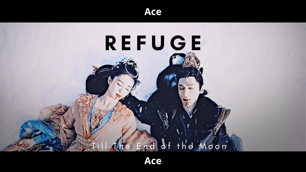 [FMV] × Refuge × Till The End of the Moon - Tantai Jin & Ye Xiwu [1x29]