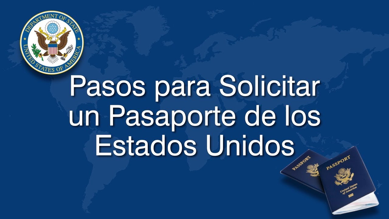 Pasos para solicitar un pasaporte de los Estados Unidos