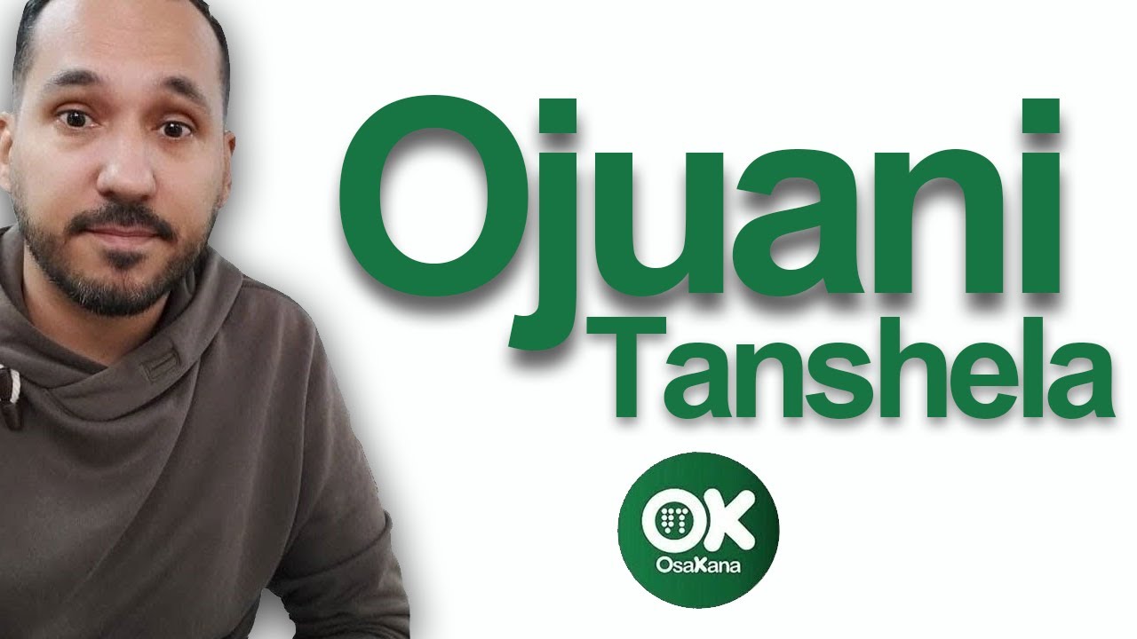 OJUANI TANSHELA