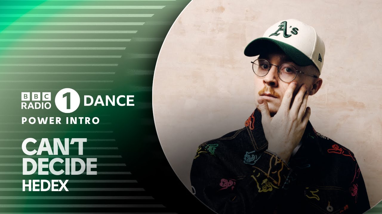 Can't Decide - Hedex | BBC Radio 1 Dance Power Intro