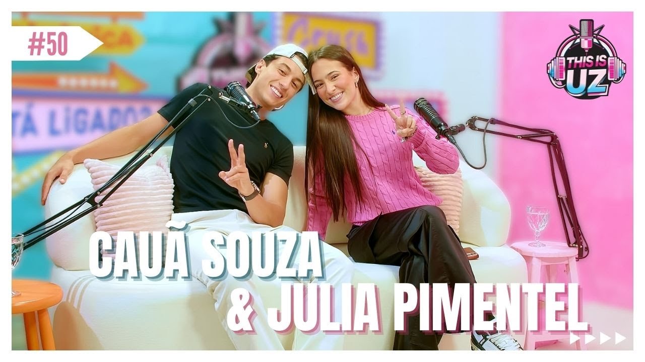 Julia Pimentel e Cauã Souza - This is UZ Oficial #thisisuzoficial #podcast #geracaoz #genz