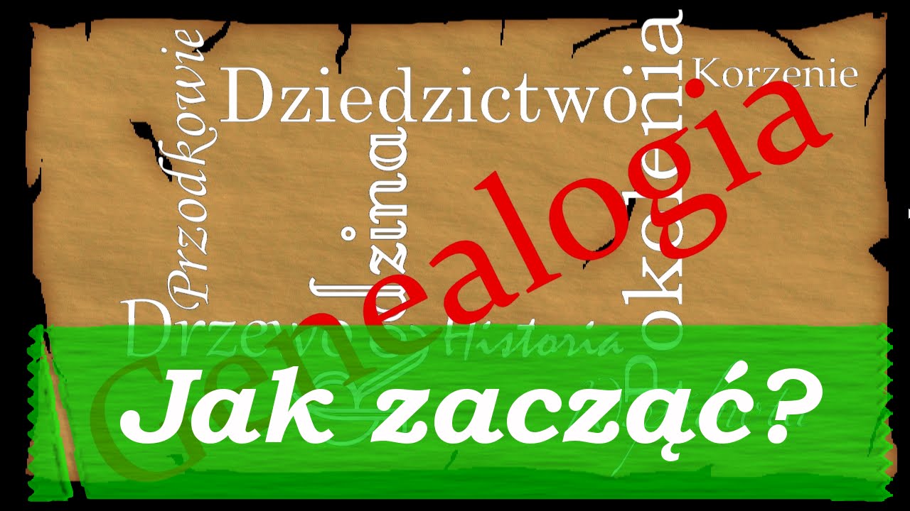 Genealogia - jak zacząć