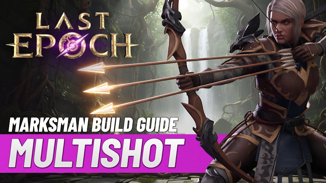Last Epoch Schrotflintensch&uuml;tzen-Endgame-Build-Guide...Mehrschusspfeile &Uuml;BERALL! Riesiger Spa&szlig;, m...