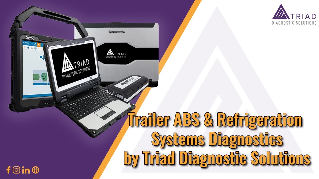 Triad Diagnostic Solutions Presents: Trailer ABS & Refrigeration Systems Diagnostics