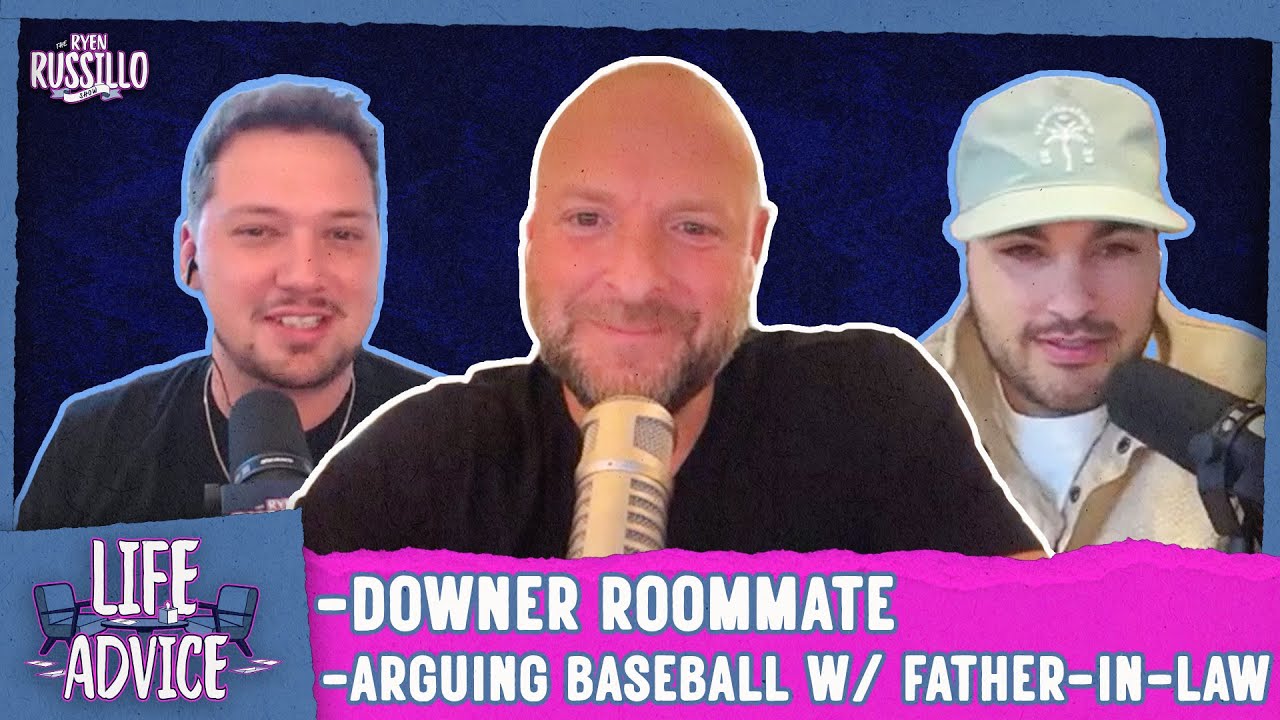 LIFE ADVICE: Downer Roommate & Arguing Baseball w/ Father-In-Law