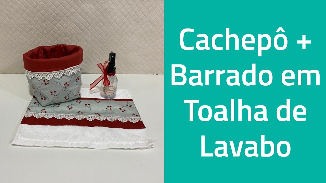 Passo a Passo: Cachepô de tecido + linda toalha de lavabo.