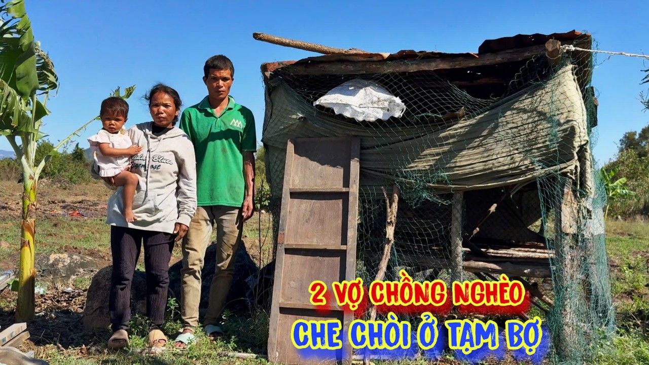 2 VỢ CHỒNG nghèo khổ, dắt nhau lên rẫy dựng chòi ở TẠM BỢ - tập 1673